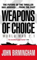 Weapons of Choice: World War 2 1 (Axis of Time Trilogy 1) артикул 5174c.